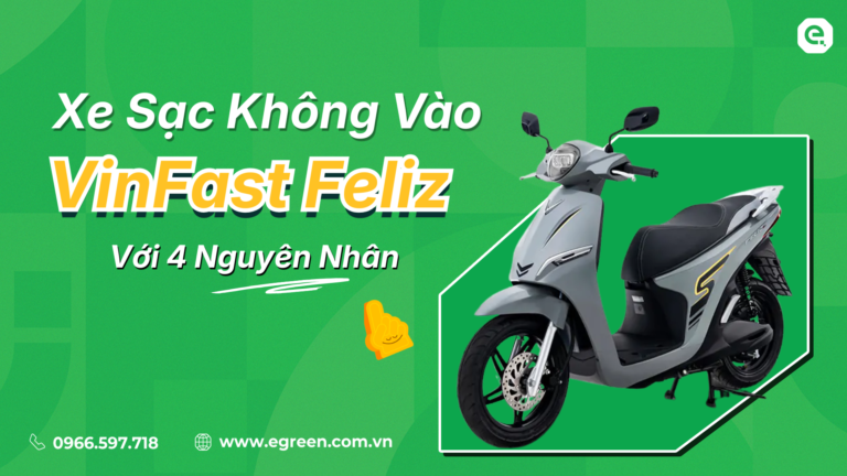 Lỗi Xe VinFast Feliz Sạc Không Vào